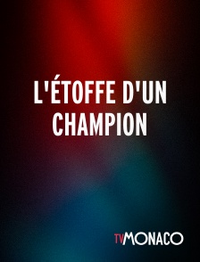 TV Monaco - L'étoffe d'un champion