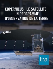 INA - Copernicus : le satellite  un programme d'observation de la Terre