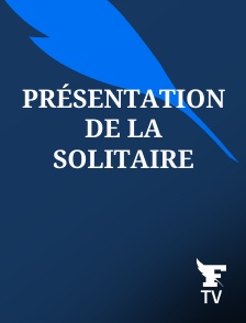Le Figaro TV Île-de-France - Présentation de La Solitaire