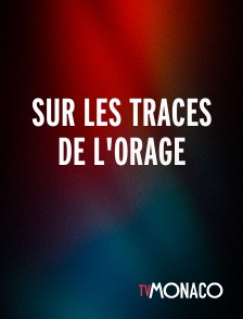 TV Monaco - Sur les traces de l'orage