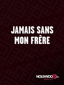 Nollywood Replay - Jamais sans mon frère