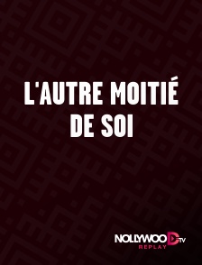 Nollywood Replay - L'autre moitié de soi