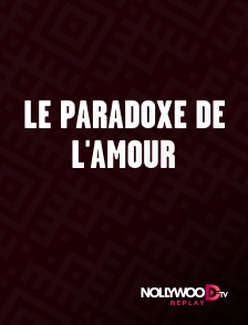 Nollywood Replay - Le paradoxe de l'amour