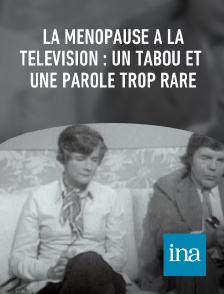 INA - La ménopause à la télévision : un tabou et une parole trop rare