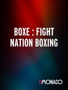 TV Monaco - Boxe : Fight Nation boxing