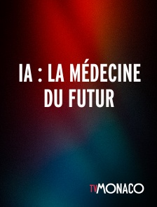 TV Monaco - IA : LA MÉDECINE DU FUTUR