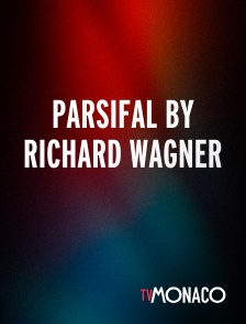 TV Monaco - Parsifal By Richard Wagner