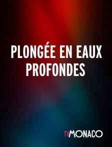 TV Monaco - Plongée en eaux profondes
