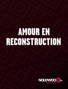 Nollywood Replay - Amour en reconstruction