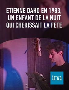 INA - Étienne Daho en 1983, un enfant de la nuit qui chérissait la fête