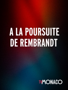 TV Monaco - A la poursuite de Rembrandt