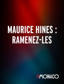 TV Monaco - Maurice Hines : Ramenez-les