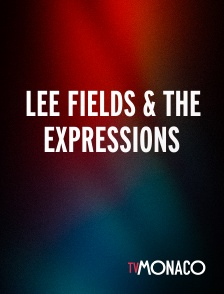 TV Monaco - Lee Fields & The Expressions