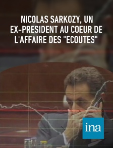 INA - Nicolas Sarkozy, un ex-président au coeur de l'affaire des "écoutes"