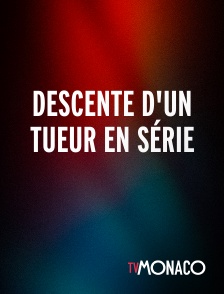 TV Monaco - Descente d'un tueur en série