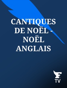 Le Figaro TV - Cantiques de Noël - Noël Anglais