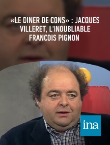 INA - «Le dîner de cons» : Jacques Villeret, l'inoubliable François Pignon