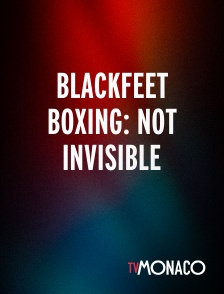 TV Monaco - Blackfeet Boxing: Not invisible
