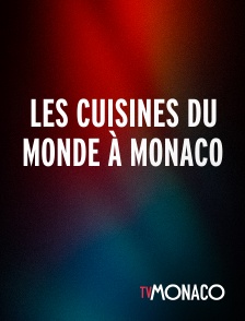 TV Monaco - Les cuisines du monde à Monaco