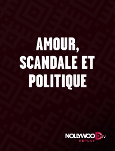 Nollywood Replay - Amour, scandale et politique