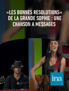 INA - «Les bonnes résolutions» de La Grande Sophie : une chanson à messages