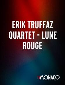 TV Monaco - Erik Truffaz Quartet - Lune Rouge