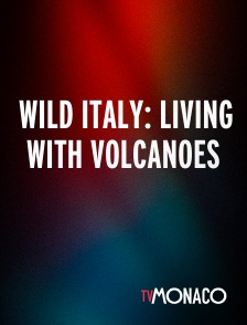 TV Monaco - WILD ITALY: LIVING WITH VOLCANOES