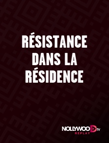 Nollywood Replay - Résistance dans la résidence