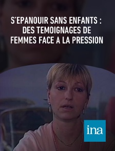 INA - S’épanouir sans enfants : des témoignages de femmes face à la pression