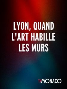 TV Monaco - Lyon, quand l'art habille les murs