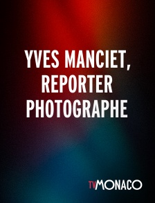 TV Monaco - Yves Manciet, reporter photographe