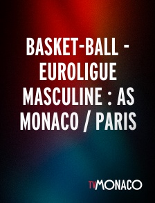 TV Monaco - Basket-ball - Euroligue masculine : AS Monaco / Paris