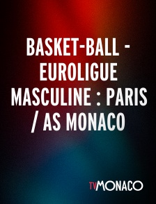 TV Monaco - Basket-ball - Euroligue masculine : Paris / AS Monaco