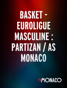 TV Monaco - Basket - Euroligue masculine : Partizan / AS Monaco