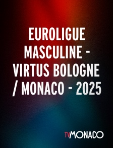 TV Monaco - Euroligue masculine - Virtus Bologne / Monaco - 2025