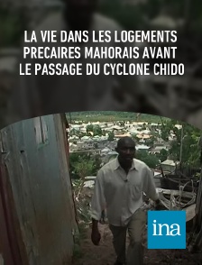 INA - La vie dans les logements précaires mahorais avant le passage du cyclone Chido