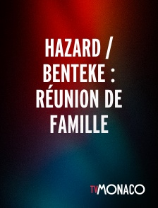 TV Monaco - Hazard / Benteke : réunion de famille