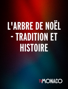 TV Monaco - L'arbre de Noël - Tradition et histoire
