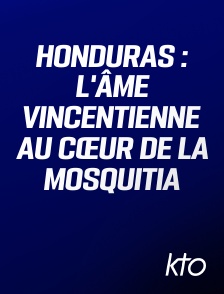 KTO - Honduras : l'âme vincentienne au cœur de la Mosquitia
