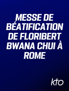 KTO - Messe de béatification de Floribert Bwana Chui à Rome
