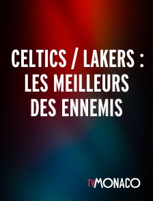 TV Monaco - Celtics / Lakers : Les meilleurs des ennemis