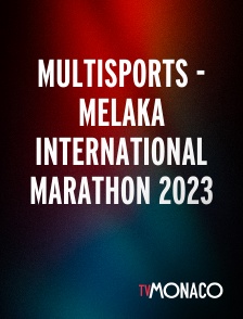 TV Monaco - Multisports - Melaka International Marathon 2023