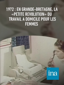 INA - 1972 : en Grande-Bretagne, la «petite révolution» du travail à domicile pour les femmes