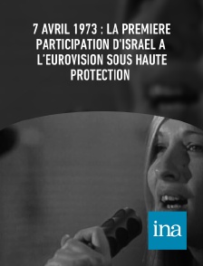 INA - 7 avril 1973 : la première participation d'Israël à l’Eurovision sous haute protection