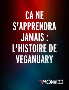 TV Monaco - Ca ne s'apprendra jamais : l'histoire de Veganuary