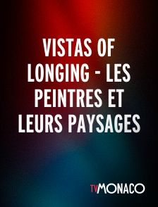 TV Monaco - Vistas of Longing - Les peintres et leurs paysages