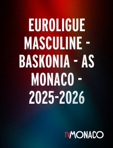 TV Monaco - Euroligue masculine - Baskonia - AS Monaco - 2025-2026