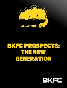 BKFC - BKFC Prospects: The New Generation