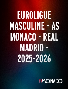 TV Monaco - Euroligue masculine - AS Monaco - Real Madrid - 2025-2026