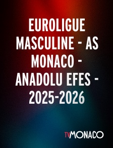 TV Monaco - Euroligue masculine - AS Monaco - Anadolu Efes - 2025-2026